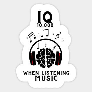 Iq 10,000 when listening music Sticker